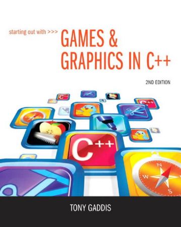 Starting Out with Games & Graphics in C++, 2nd Edition Front Cover