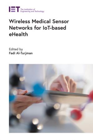 Wireless Medical Sensor Networks for IoT-based eHealth Front Cover